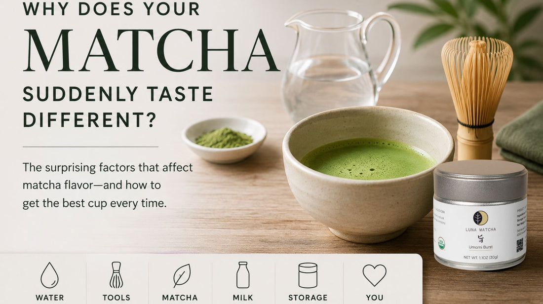 Why Does Your Matcha Suddenly Taste Different?
